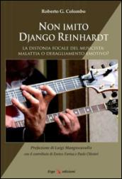 Non imito Django Reinhardt. La distonia focale del musicista: malattia o deragliamento emotivo?