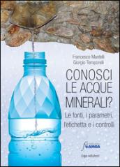 Conosci le acque minerali? Le fonti, i parametri, l'etichetta e i controlli