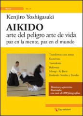 Aikido. Arte del peligro arte de vida paz en la mente, paz en el mundo
