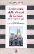 Breve storia della diocesi di Genova. Dalle origini ad oggi