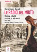 Le radici del mirto. Donne ribelli contro la violenza 1935-1945