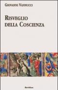 Risveglio della coscienza. Commenti ai Vangeli festivi dell'anno liturgico. Ciclo A