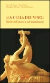 La «cella del vino». Parole sull'amore e sul matrimonio