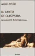 Il canto di Cleopatra. Racconto di un dormiveglia storico