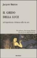 Il grido della luce. Un'esperienza cristiana sulla via zen