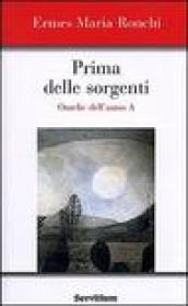 Prima delle sorgenti. Omelie dell'anno A