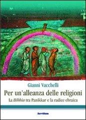 Per un'alleanza delle religioni. La Bibbia tra Panikkar e la radice ebraica