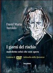 I giorni del rischio. Maledetto colui che non spera. Con DVD