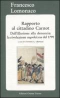 Rapporto al cittadino Carnot. Dall'illusione alla denuncia: la rivoluzione napoletana del 1799