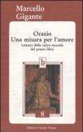 Orazio. Una misura per l'amore. Lettura della satira seconda del primo libro