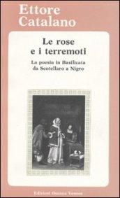 Le rose e i terremoti. La poesia in Basilicata da Scotellaro a Nigro. Testi e materiali critici