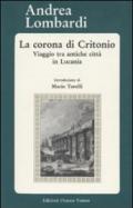 La corona di Critonio. Viaggio tra antiche città in Lucania