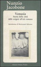 Venusia. Storia della città dalle origini all'età romana