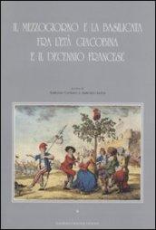 Il Mezzogiorno e la Basilicata fra l'età giacobina e il decennio francese