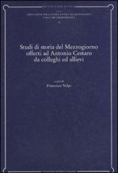 Studi di storia del Mezzogiorno offerti ad Antonio Cestaro da colleghi ed allievi