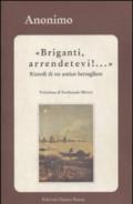 Briganti, arrendetevi! ... Ricordi di un maggiore dei bersaglieri