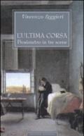 L'ultima corsa. Prosimetro in tre scene