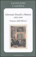 Giovanni Pascoli a Matera (1882-1884). Lettere dall'Africa