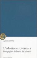 L'adozione rovesciata: Pedagogia e didattica dei classici (PEDAGOGIE)