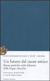 Un futuro dal cuore antico. Buone pratiche nella didattica delle lingue classiche