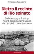 Dietro il recinto di filo spinato. Da Moosburg a Freising. Ricordi di un maestro lucano dai campi di concentramento