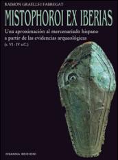 Mistophoroi ex Iberias. Una aproximación al mercenariado hispano a partir de las evidencias arqueológicas (VI-IV a. C.)