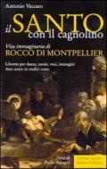 Il santo con il cagnolino : Vita immaginaria di Rocco di Montpellier (POLLINE)