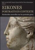 Eikones. Portraits en contexte. Recherches nouvelles sur les portrais grecs. Ediz. illustrata