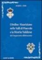 L' Ordine Mauriziano nelle valli di Pinerolo e la storia valdese dal Cinquecento all'Ottocento