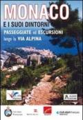 Monaco e i suoi dintorni. Passeggiate ed escursioni lungo la via alpina. Ediz. italiana e francese