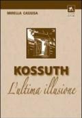 Kossuth. L'ultima illusione