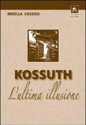 Kossuth. L'ultima illusione