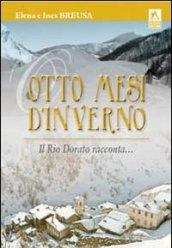 Otto mesi d'inverno. Il Rio dorato racconta