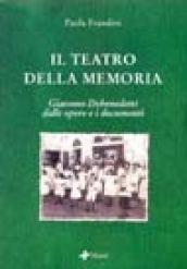 Il teatro della memoria. Giacomo Debenedetti dalle opere e i documenti