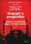 Orgogli e pregiudizi. Islam e Occidente dopo le Twin Towers