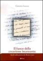 Il fuoco della creazione incessante. Studi sulla poesia di Mario Luzi