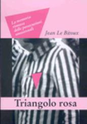 Il triangolo rosa. La memoria rimossa delle persecuzioni omosessuali