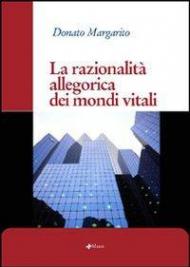 La razionalità allegorica dei mondi vitali