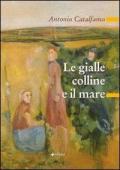 Le gialle colline e il mare