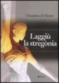 Laggiù la stregònia