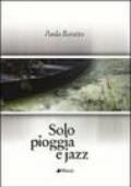 Solo pioggia e jazz