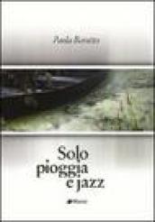 Solo pioggia e jazz