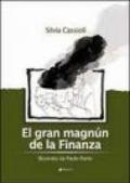 El gran magnun de la Finanza