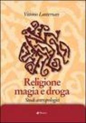 Religione magia e droga. Studi antropologici
