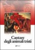 Cantare degli animali tristi