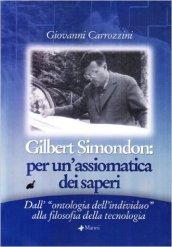 Gilbert Simondon. Per un'assiomatica dei saperi dall'«ontologia dell'individuo» alla filosofia della tecnologia