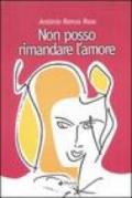 Non posso rimandare l'amore. Poesie (1958-2000). Testo portoghese a fronte