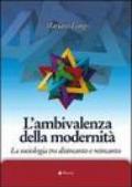 L'ambivalenza della modernità. La sociologia tra disincanto e reincanto