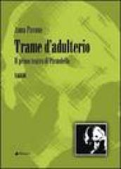 Trame d'adulterio. Il primo teatro di Pirandello