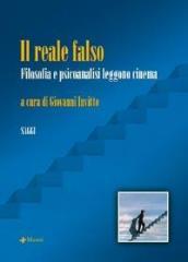 Il reale falso. Filosofia e psicoanalisi leggono cinema